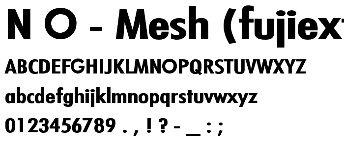 N_O_- Mesh (FujiExtended Bold) font